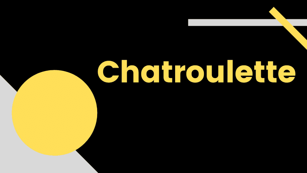 Why You Should Use Chatroulette in 2023